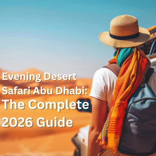 Evening desert safari in Abu Dhabi with a traveler wearing a hat and backpack standing in sand dunes at sunset, with safari vehicle in the background.