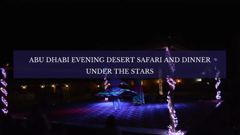 Abu Dhabi Evening Desert Safari And Dinner Under The Stars